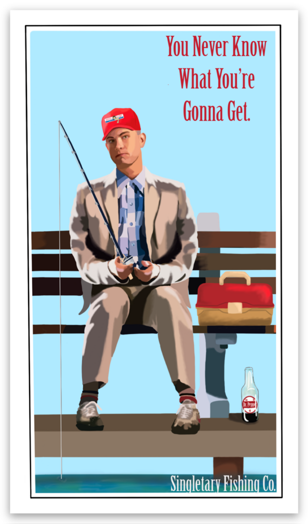 You Never Know What You're Gonna Get - Singletary Fishing Co Sticker